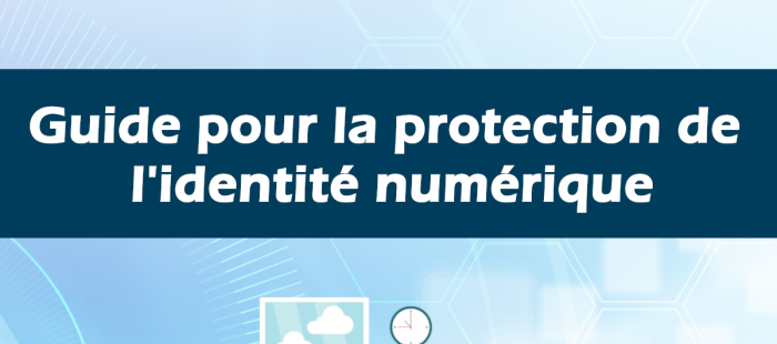 Guide pour la protection de l'identité numérique